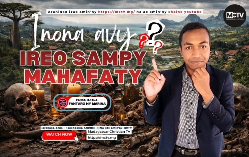 INONA AVY  IREO  SAMPY MAHAFATY?