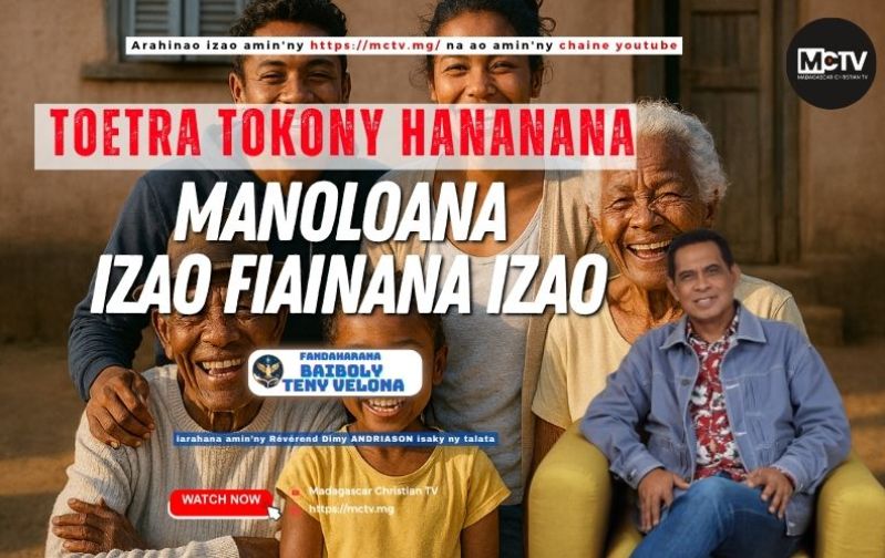 TOETRA TOKONY HANANANA MANOLOANA IZAO FIAINANA IZAO