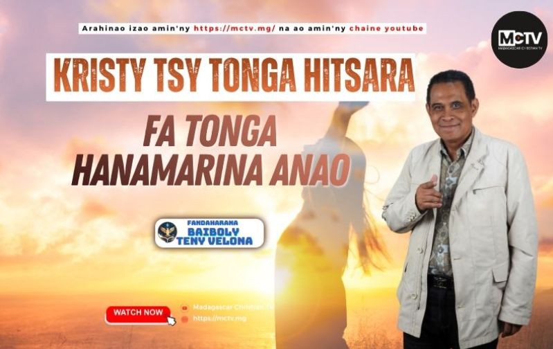 KRISTY TSY TONGA HITSARA FA TONGA HANAMARINA ANAO