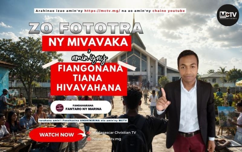 ZO FOTOTRA NY MIVAVAKA AMIN’IZAY FIANGONANA TIANA HIVAVAHANA