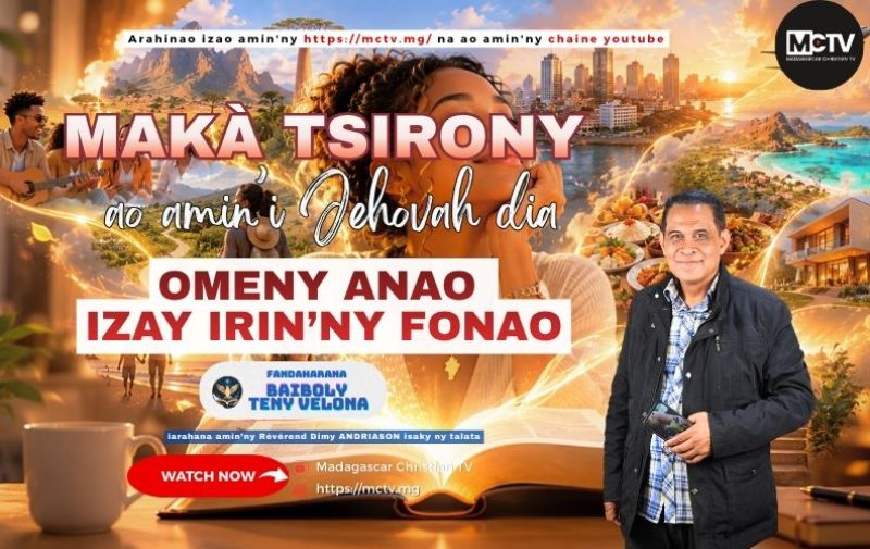MAKA TSIRONY AO AMIN'I JEHOVAH DIA OMENY ANAO IZAY IRIN'NY FONAO