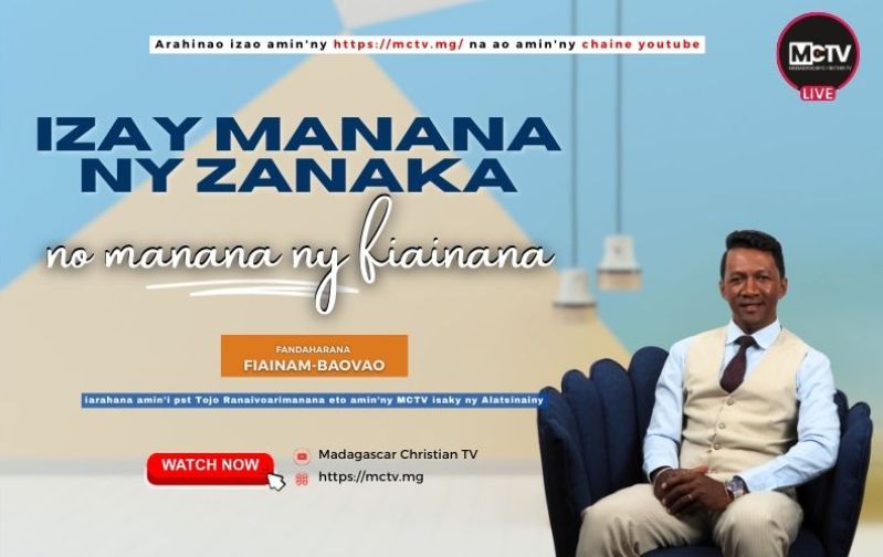 IZAY MANANA NY ZANAKA NO MANANA NY FIAINANA