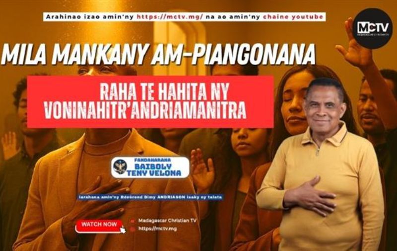 MILA MANKANY AM-PIANGONANA RAHA TE HAHITA NY VONINAHITR'ANDRIAMANITRA