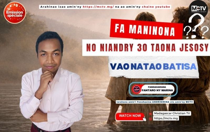 FA MANINONA NO NIANDRY 30 TAONA JESOSY VAO NATAO BATISA?