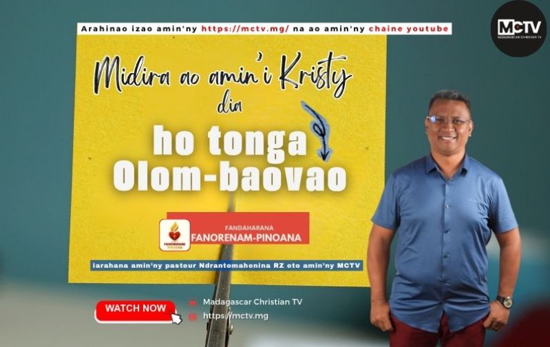 MIDIRA AO AMIN’I KRISTY DIA HO TONGA OLOM-BAOVAO