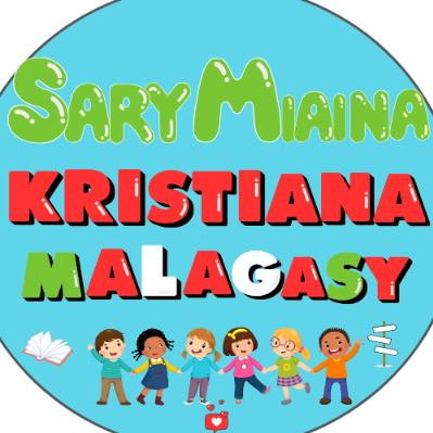 SARY MIAINA KRISTIANA MALAGASY (MADAGASCAR CHRISTIAN ANIMATION - M.C.A)